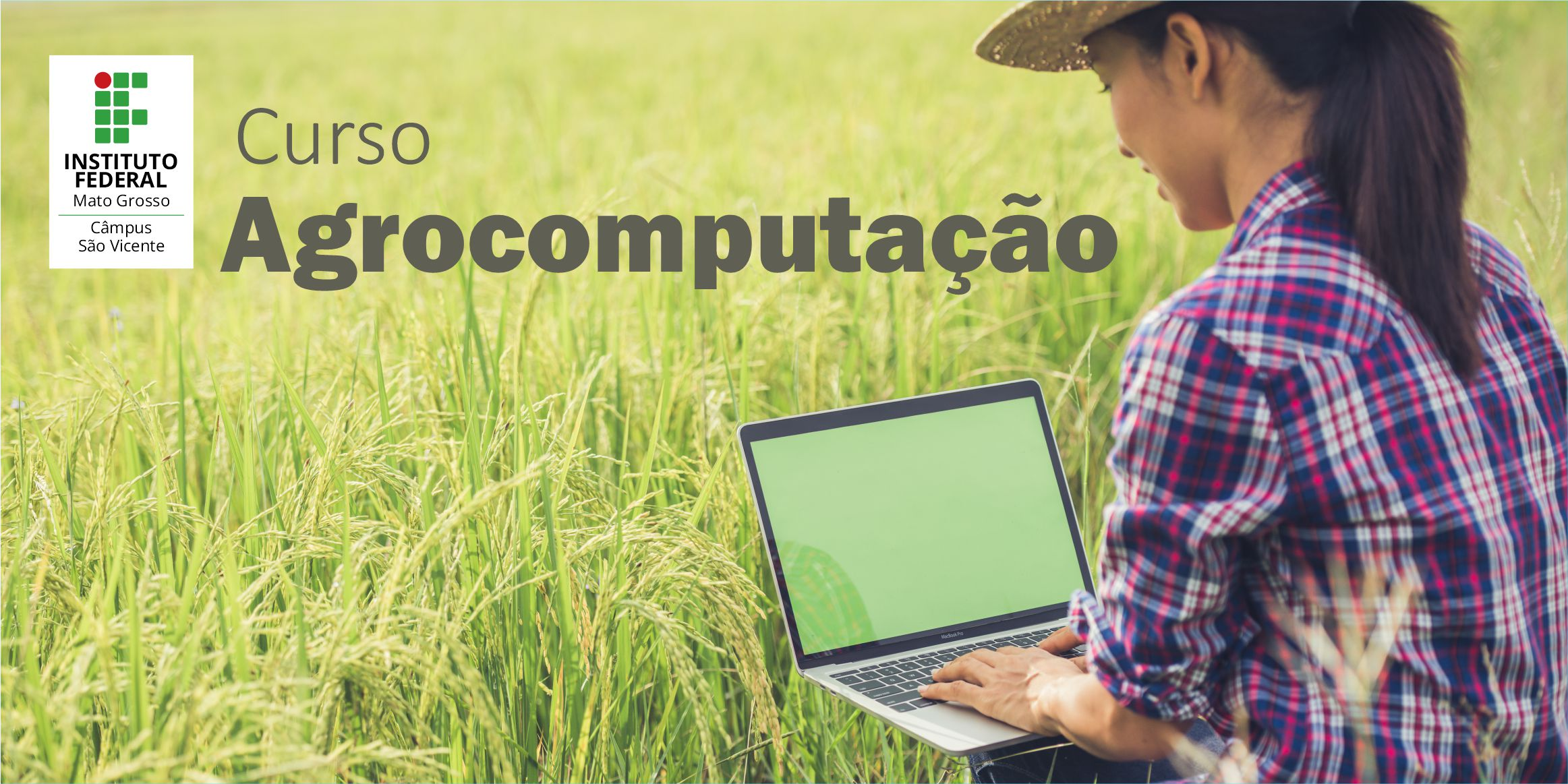 AGROCOMPUTAÇÃO: IFMT São Vicente estuda viabilidade de um novo curso; contribua