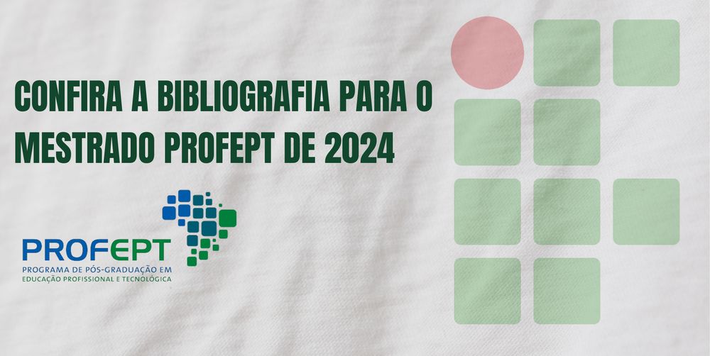 Publicada a bibliografia para prova do mestrado ProfEPT de 2024